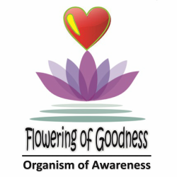 Flowering of Goodness - Organizm of Awareness